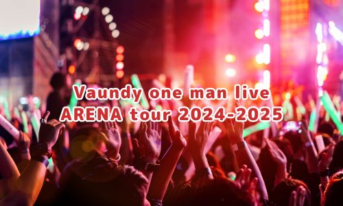 Vaundy one man live ARENA tour 2024-2025