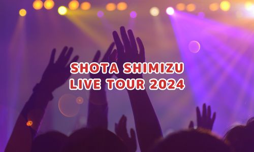 SHOTA SHIMIZU LIVE TOUR 2024