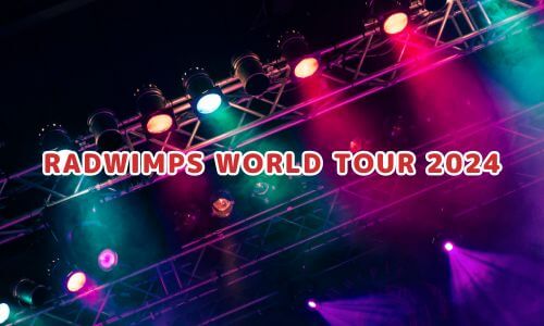 RADWIMPS WORLD TOUR 2024