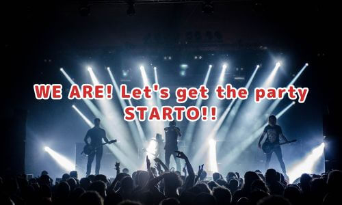 WE ARE! Let's get the party STARTO!!