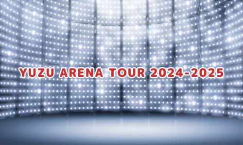 YUZU ARENA TOUR 2024-2025