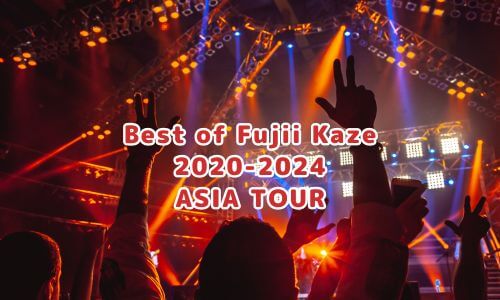 Best of Fujii Kaze 2020-2024 ASIA TOUR