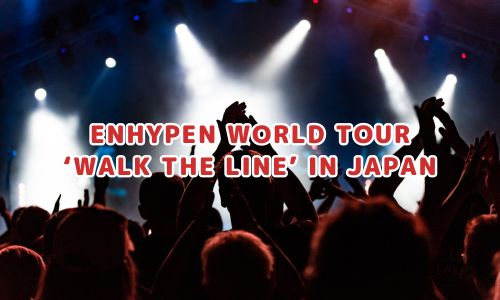 ENHYPEN WORLD TOUR ‘WALK THE LINE’ IN JAPAN