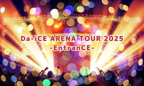 Da-iCE ARENA TOUR 2025 -EntranCE-