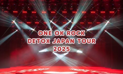 ONE OK ROCK DETOX JAPAN TOUR 2025