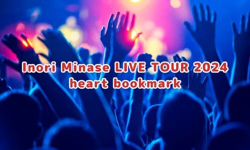 Inori Minase LIVE TOUR 2024 heart bookmark