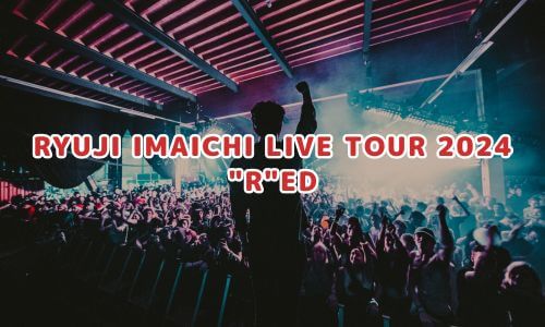 RYUJI IMAICHI LIVE TOUR 2024 "R"ED