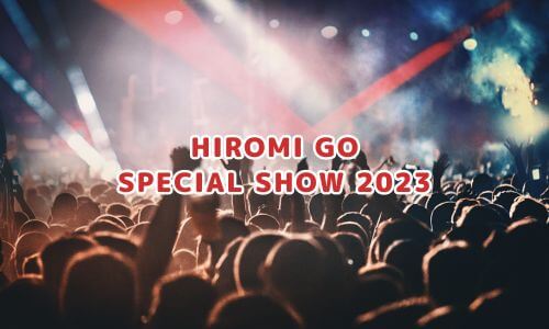 HIROMI GO SPECIAL SHOW 2023