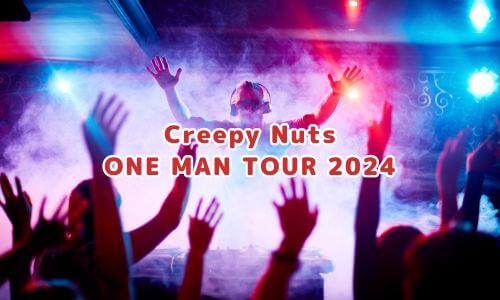 Creepy Nuts ONE MAN TOUR 2024