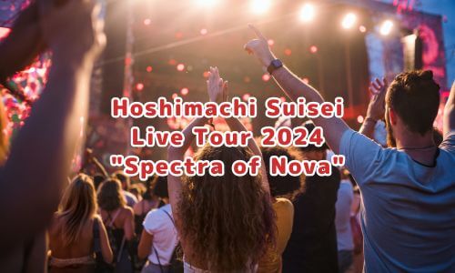Hoshimachi Suisei Live Tour 2024 "Spectra of Nova"