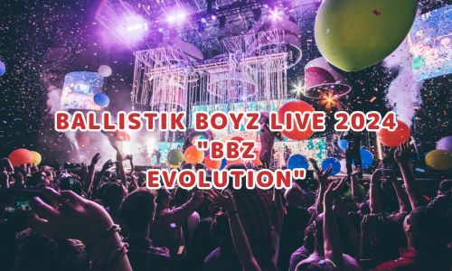 BALLISTIK BOYZ LIVE 2024 "BBZ EVOLUTION"