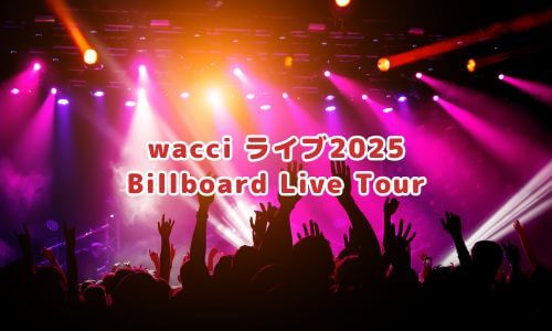 wacci Billboard Live Tour