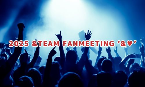 2025 &TEAM FANMEETING ‘&♥’