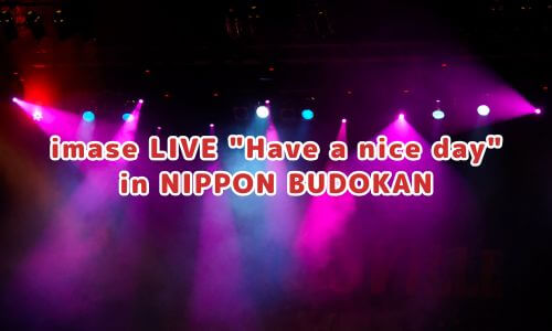 imase LIVE "Have a nice day" in NIPPON BUDOKAN