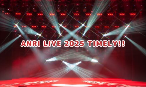 ANRI LIVE 2025 TIMELY!!