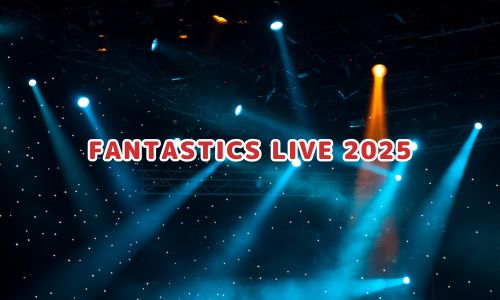 FANTASTICS LIVE 2025