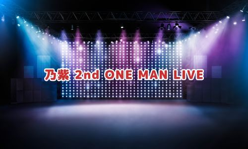 乃紫 2nd ONE MAN LIVE