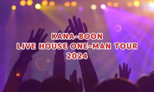 KANA-BOON LIVE HOUSE ONE-MAN TOUR 2024