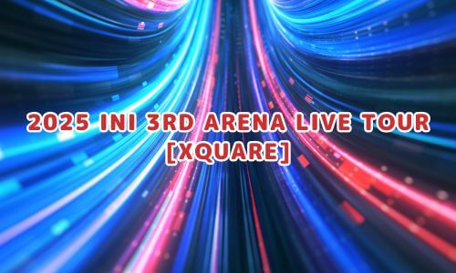 2025 INI 3RD ARENA LIVE TOUR [XQUARE]